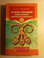 E.T.A. Hoffmann    Az arany virágcserép...... - kötelezők értékkel