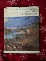 Alte Pinakothek München Régi Képtár, 1972-es kiadás. Corvina Kiadó,  ﻿München Alternatív Pinakothek