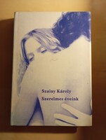 Szalai Károly Szerelmes éveink