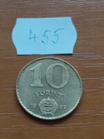 MAGYAR NÉPKÖZTÁRSASÁG 10 FORINT 1989  Alumínium-Bronz 455