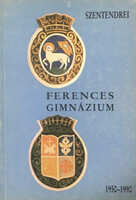 A Szentendrei Ferences Gimnázium 1950-1990 - Soós Ányos dr. (szerk.)