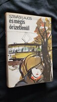 SZILVÁSI LAJOS : ÉS MÉGIS ŐRIZETLENŰL