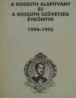 A Kossuth Alapítvány és a Kossuth Szövetség évkönyve 1994-1995 - M. Pásztor József (szerk.)