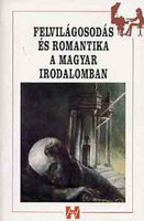 Felvilágosodás és romantika a magyar irodalomban (szöveggyűjtemény) - Sík Eszter (szerk)