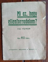 Ritka! Hunor - Mi az, hogy ellenforradalom? É.n. "Ujságüzem", 20 p.
