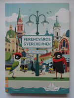 Izápy-Tóth Nikoletta: FERENCVÁROS GYEREKEKNEK - Remsey Dávid rajzaival