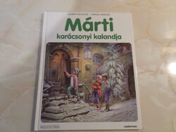 GILBERT DELAHAYE - MARCEL MARLIER Márti karácsonyi kalandja, 2005