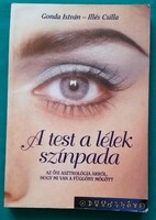 Gonda István - Illés Csilla: A test a lélek színpada - Ezoterikus elméletek