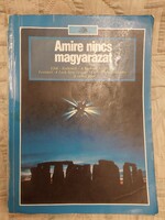 Amire nincs magyarázat- Ufók, Szellemek, A Bermuda háromszög, Levitáció, a Loch Ness-i szörny, ESP,