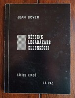 RITKA!!! Jean Boyer - Népeink legádázabb ellenségei. 1985. La Paz (Bolivia), Táltos 131 p.
