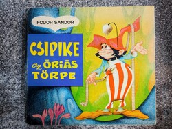 Csipike az óriás törpe. Fodor Sándor.  1978.Ion Creanga Könyvkiadó