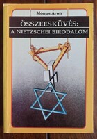 Mónus Áron - Összeesküvés: A Nietzschei Birodalom (A szabadkőműves bűnszövetkezet) 1991 Bp., 216 p.