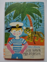 Fehér Klára: LESZ NEKEM EGY SZIGETEM - régi mesekönyv Demjén Zsuzsa rajzaival (1975)