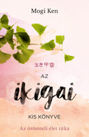 Az ikigai kis könyve - Mogi Ken