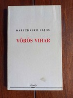 Marschalkó Lajos - Vörös vihar.(Posthumusz kiad.) (San Francisco), 1984. Hídfő. 196 l.