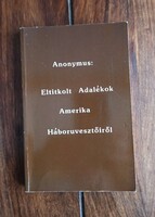 Anonymus - Eltitkolt adalékok Amerika Háborúvesztői. É.n., H.n., 5 sztl. lev. + 246 p.