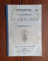 DUCPETIAUX Ed. Után: Ki a pappal az iskolából. 1868. Esztergom, 47 p.