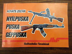 Nyílpuska,puska, géppuska- Kováts Zoltán - Zrínyi katonai kiadó