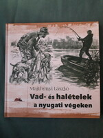 Majthényi László: Vad- és halételek a nyugati végeken