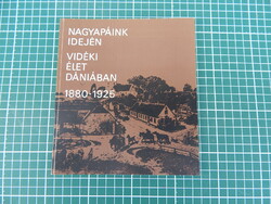 Nagyapáink idején. Vidéki élet Dániában. 1880-1925