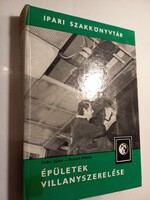 Fodor János-Szántó Miklós Épületek villanyszerelése (Ipari szakkönyvtár) Műszaki Könyvkiadó