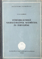 Fémforgácsoló szerszámgépek számítása és tervezése - N. Sz. Acserkan