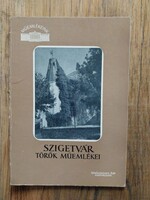 Szigetvár török műemlékei, Műemlékeink sorozat füzete, 1958