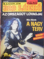 Kamion Jim 320 Lóerő sorozat, Max Marek): A Nagy Terv 1989  Florida könyvek