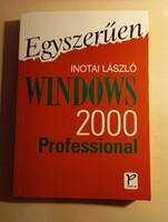 Inotai László Egyszerűen Windows 2000 Professional