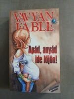 Vavyan Fable - Apád, anyád ide lőjön!