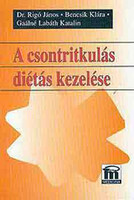 A csontritkulás diétás kezelése - Bencsi K.; Dr. Rigó János; Gaálné Labáth Katalin