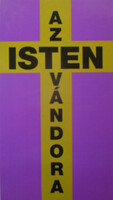 Az Isten vándora - Regőczi István