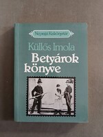 Küllős Imola - Betyárok könyve (Néprajzi Kiskönyvtár - 37 ábrával, 18 képtáblával)