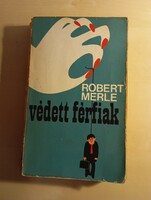 Robert Merle Védett férfiak