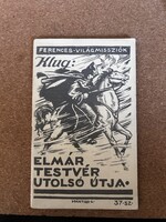 Klug: Elmár testvér utolsó útja. ford.: Nagymányoky Gilbert (Ferences Világmissziók, 1945)