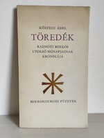Kőszegi Ábel: Töredék. Radnóti Miklós utolsó napjainak krónikája. Mikrokozmosz füzetek 1972.