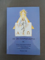 Molnár Edit - Az Úr Evangéliuma IV. - Utolsó kinyilatkoztatások