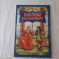 Hamupipőke királykisasszony   (három mese a világ legszebb meséiből)  Vagabund Kiadó