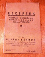 UJVÁRY SÁNDOR RECEPTEK TÉSZTÁK, SÜTEMÉNYEK,TORTÁK...