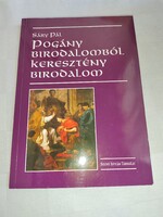 Sáry Pál: Pogány birodalomból keresztény birodalom