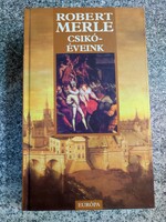 Robert Merle Csikóéveink  Európa kiadó. 2002