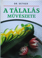A tálalás művészete (Dr. Oetker) - Grafo Kiadó