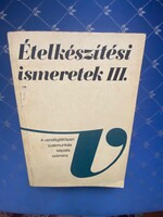 Pető Gyula: Ételkészítési ismeretek III. A vendéglátóipari szakmunkás képzés számára. Budapest 1988.