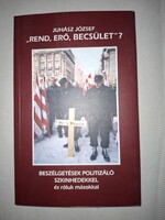 Juhász József - Rend, erő, becsület? - Beszélgetések politizáló szkinhedekkel