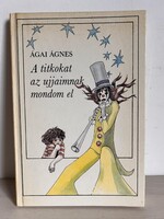 Ágai Ágnes:  A titkokat az ujjamnak mondom el. Kamasz gyermek versek gyönyörű illusztrációkkal