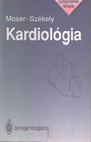 Kardiológia (A kardiológiában használt fontosabb gyógyszercsoportok farmakodinamikai áttekintése) - Moser György; Székely Ádám