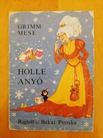 GRIMM-mese: HOLLE ANYÓ - régi mesefüzet Bakai Piroska rajzaival