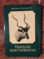 Széchenyi Zsigmond - Trófeáim bemutatkoznak