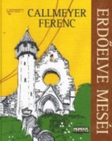 Callmeyer Ferenc: Erdőelve meséi