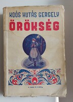 Antik könyv 1943.- Az író által DEDIKÁLT példány! Koós Hutás Gergely Örökség I-II. egyben